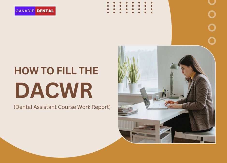 How to fill the DACWR (Dental Assistant Course Work Report)