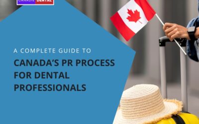 A Complete Guide to Canada’s PR Process for Dental professionals